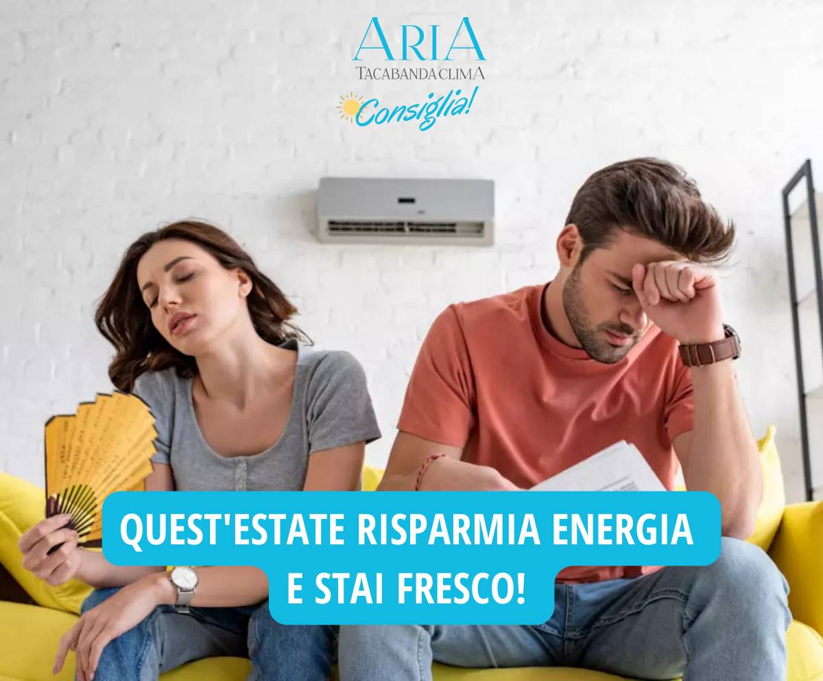 Quest'estate risparmia energia e stai fresco! Segui i nostri consigli per una corretta climatizzazione